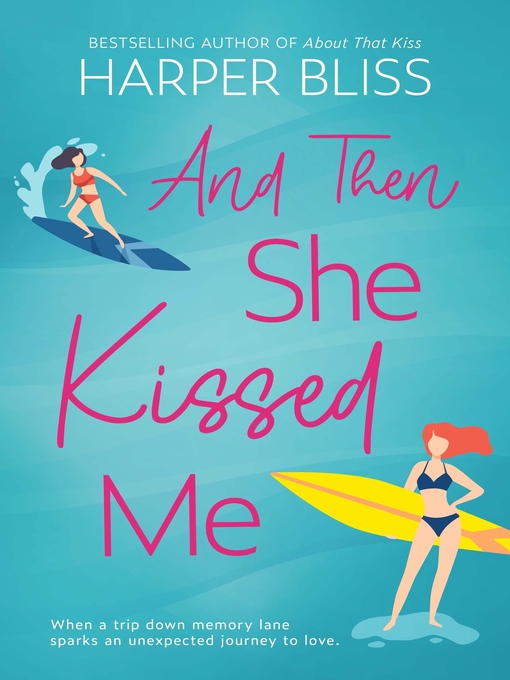 Title details for And Then She Kissed Me by Harper Bliss - Available